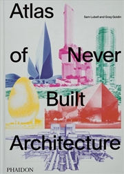 Buy Atlas of Never Built Architecture