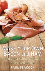 Buy Make your own bacon and ham and other salted, smoked and cured meats