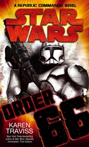 Buy Star Wars: Order 66: A Republic Commando Novel