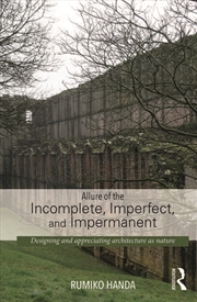 Buy Allure of the Incomplete, Imperfect, and Impermanent