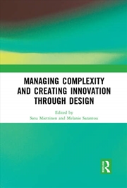 Buy Managing Complexity and Creating Innovation through Design