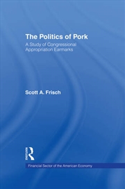 Buy The Politics of Pork