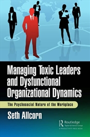 Buy Managing Toxic Leaders and Dysfunctional Organizational Dynamics