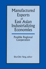 Buy Manufactured Exports of East Asian Industrializing Economies and Possible Regional Cooperation