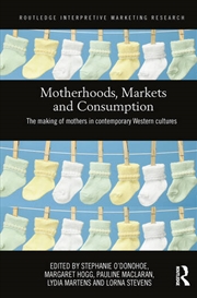 Buy Motherhoods, Markets and Consumption