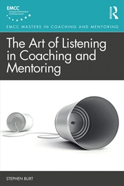 Buy The Art of Listening in Coaching and Mentoring