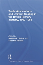 Buy Trade Associations and Uniform Costing in the British Printing Industry, 1900-1963