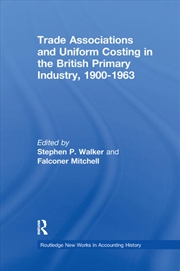 Buy Trade Associations and Uniform Costing in the British Printing Industry, 1900-1963