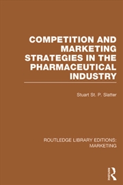 Buy Competition and Marketing Strategies in the Pharmaceutical Industry (RLE Marketing)