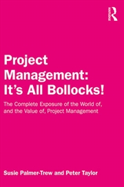 Buy Project Management: It's All Bollocks!