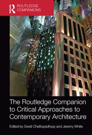 Buy The Routledge Companion to Critical Approaches to Contemporary Architecture
