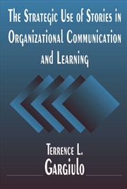 Buy The Strategic Use of Stories in Organizational Communication and Learning