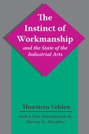Buy The Instinct of Workmanship and the State of the Industrial Arts
