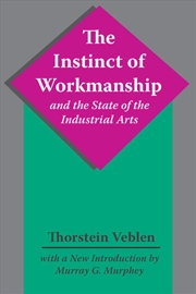 Buy The Instinct of Workmanship and the State of the Industrial Arts