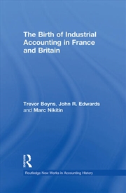 Buy The Birth of Industrial Accounting in France and Britain