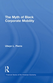 Buy The Myth of Black Corporate Mobility