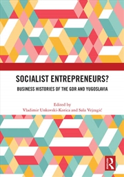 Buy Socialist Entrepreneurs? Business Histories of the GDR and Yugoslavia