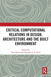 Buy Critical Computational Relations in Design, Architecture and the Built Environment
