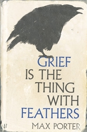 Buy Grief Is The Thing With Feathers.