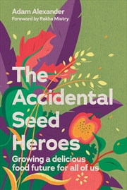 Buy The Accidental Seed Heroes