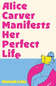Buy Alice Carver Manifests Her Perfect Life