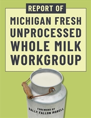 Buy Report of Michigan Fresh Unprocessed Whole Milk Workgroup