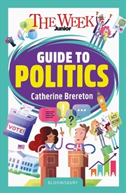 Buy The Week Junior Guide to Politics: Making sense of governments, elections and how decisions are made