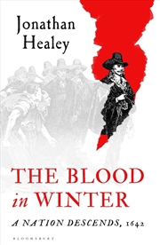 Buy The Blood In Winter: A Nation Descends, 1642