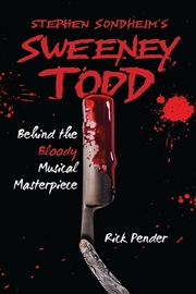 Buy Stephen Sondheim's Sweeney Todd: Behind the Bloody Musical Masterpiece