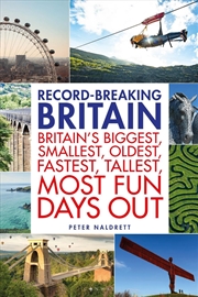 Buy Record-breaking Britain: Britain's biggest, smallest, oldest, fastest, tallest, most fun days out