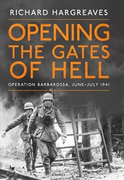 Buy Opening The Gates Of Hell: Operation Barbarossa, June-July 1941
