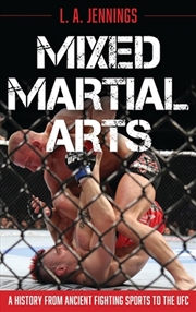 Buy Mixed Martial Arts: A History from Ancient Fighting Sports to the UFC