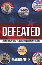 Buy Defeated: Losing Presidential Candidates in American History