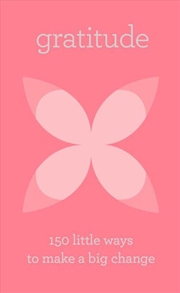 Buy Gratitude: 150 Little Ways To Make A Big Change