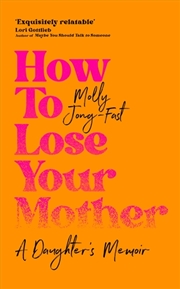 Buy How To Lose Your Mother