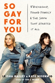 Buy So Gay For You: Friendship, Found Family, And The Show That Started It All
