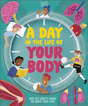 Buy A Day In The Life Of Your Body