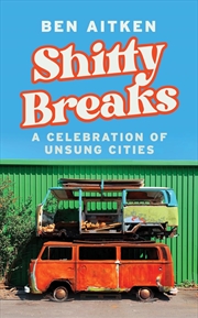 Buy Shitty Breaks: A Celebration of Unsung Cities
