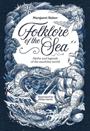 Buy Folklore of the Sea: Myths and Legends of the Maritime World