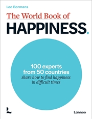 Buy World Book of Happiness: 100 Experts from 50 Countries Share How to Find Happiness in Difficult Time