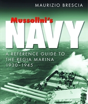 Buy Mussolini's Navy: A Reference Guide to the Regia Marina 1930-1945