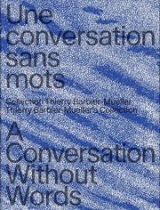 Buy Conversation Without Words: Thierry Barbier-Mueller's Collection