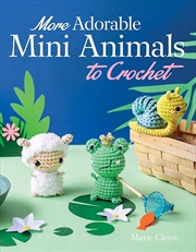 Buy More Adorable Mini Animals To Crochet