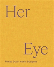 Buy Her Eye: Female Dutch Interior Designers