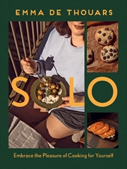 Buy Solo: Embrace The Pleasure Of Cooking For Yourself