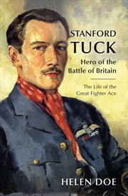 Buy Stanford Tuck: Hero of the Battle of Britain: The Life of the Great Fighter Ace