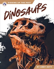 Buy Digging Up The Past: Dinosaurs