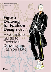 Buy Figure Drawing for Fashion Design, Vol. 2: A Complete Guide to Technical Drawing and Fashion Flats