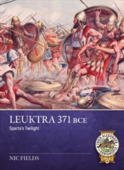 Buy Leuktra 371 BCE: Sparta's Twilight