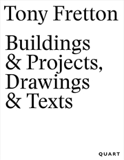 Buy Tony Fretton: Buildings & Projects, Drawings & Texts